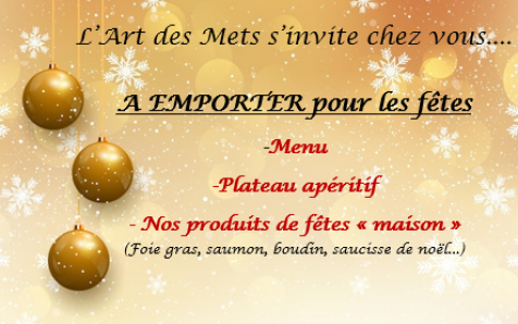 A EMPORTER pour les fêtes Plateau apéritif, Menu, Foie gras, Saumon, Boudin et tous nos autres produits de fêtes MAISON.